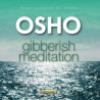 OSHO Gibberish | Meditatie | NatuurlijkMediteren